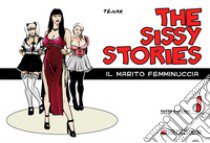 The Sissy stories. Vol. 1: Il marito femminuccia libro di Téjlor