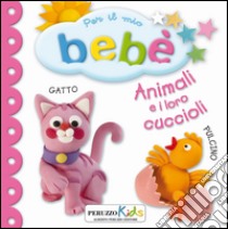 Animali e i loro cuccioli. Per il mio bebé libro