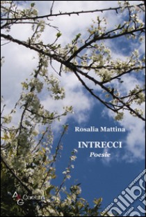 Intrecci libro di Mattina Rosalia