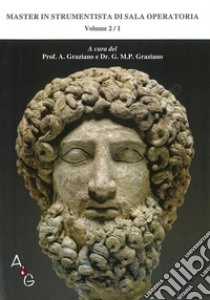 Master in strumentista di sala operatoria. Vol. 2/1 libro di Graziano A. (cur.); Graziano G. M. (cur.)