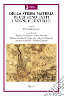 Della stessa materia di cui sono fatti i sogni e le stelle libro di Giannetto E. (cur.)