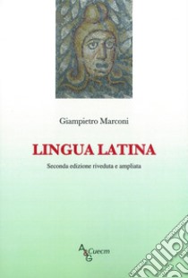 Lingua latina. Nuova ediz. libro di Marconi Giampietro