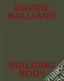 Davide Balliano. Building body libro