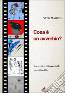 Cosa è un avverbio? libro di Maggio Vito