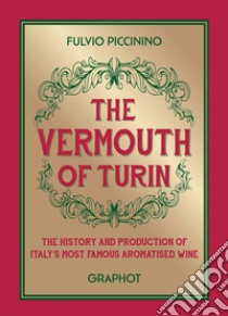 The vermouth of Turin libro di Piccinino Fulvio