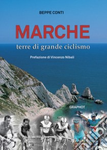 Marche terre di grande ciclismo libro di Conti Beppe