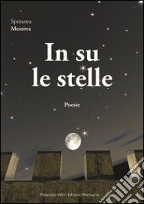 In su le stelle libro di Messina Speranza; Vetri M. (cur.)