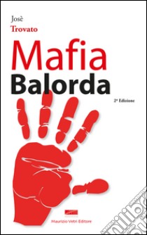 Mafia balorda libro di Trovato José
