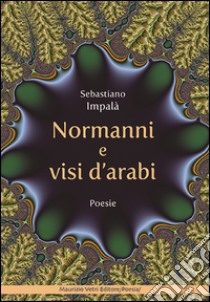 Normanni e visi d'arabi libro di Impalà Sebastiano