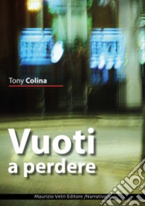 vuoti a perdere libro di Colina Tony