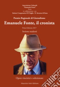 Emanuele Fonte, il cronista libro di Associazione Culturale Emanuele Fonte (cur.)