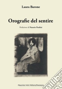 Orografie del sentire libro di Barone Laura