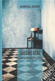 Sagome nere libro di Moore Marshall; Cirigliano R. (cur.)