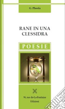 Rane in una clessidra libro di G. Pheola