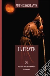 Il frate libro di Galante Maurizio