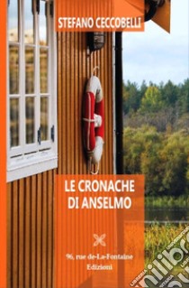 Le cronache di Anselmo libro di Ceccobelli Stefano