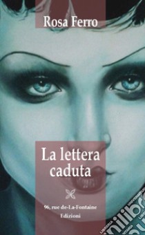 La lettera caduta. Nuova ediz. libro di Ferro Rosa