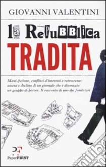 La Repubblica tradita libro di Valentini Giovanni