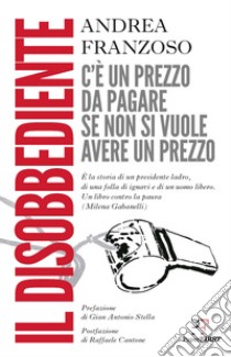 Il disobbediente libro di Franzoso Andrea