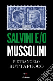 Salvini e/o Mussolini libro di Buttafuoco Pietrangelo