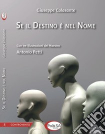 Se il destino è nel nome libro di Colasante Giuseppe