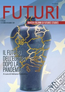 Futuri (2021). Vol. 15: Il futuro dell'Europa dopo la pandemia libro di Cozzolino A. (cur.)