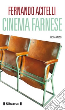 Cinema Farnese libro di Acitelli Fernando