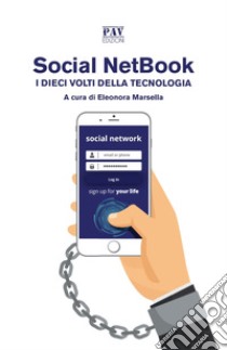 Social NetBook. I dieci volti della tecnologia libro di Marsella E. (cur.)