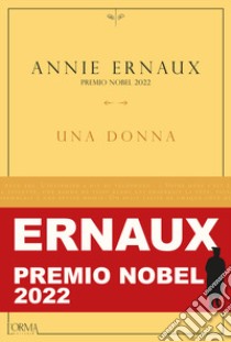 Una donna libro di Ernaux Annie