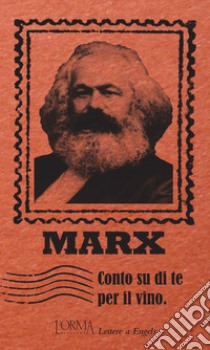 Conto su di te per il vino. Lettere a Engels libro di Marx Karl; Trabucchi E. (cur.)