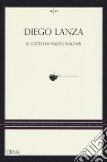 Il gatto di piazza Wagner libro di Lanza Diego