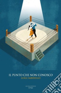 Il punto che non conosco libro di Sardiello Luigi