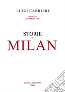 Storie di Milan libro di Carrieri Luigi