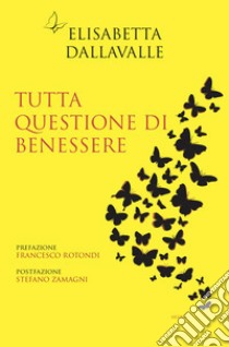 Tutta questione di benessere libro di Dallavalle Elisabetta