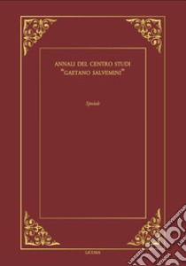 Annali del Centro Studi «Gaetano Salvemini». Norberto Bobbio: filosofo del diritto; filosofo della politica, storico del pensiero. libro di Griffo M. (cur.)