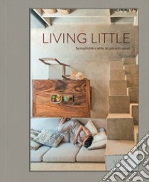 Living little. Semplicità e stile in piccoli spazi. Ediz. illustrata libro di Jenkins Hannah