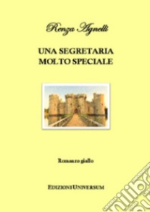 Una segretaria molto speciale libro di Agnelli Renza; Campisi G. (cur.)