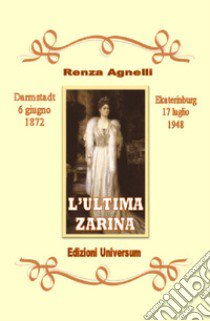 L'ultima zarina libro di Agnelli Renza; Campisi G. (cur.)