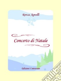 Concerto di Natale libro di Agnelli Renza; Campisi G. (cur.)