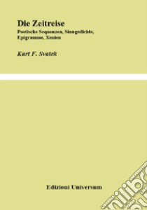 Die Zeitreise libro di Svatek Kurt F.; Campisi G. (cur.)