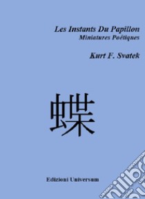 Les Instants Du Papillon libro di Svatek Kurt F.