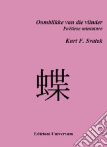 Oomblikke van die vlinder libro di Svatek Kurt F.; Campisi G. (cur.)
