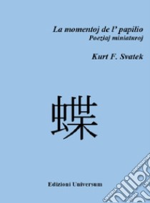 La momentoj de l'papilio libro di Svatek Kurt F.; Campisi G. (cur.)