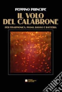 Volo del calabrone. Classic. Per fisarmonica, piano, basso e batteria. Partitura. Con CD-Audio (Il) libro di Principe Peppino