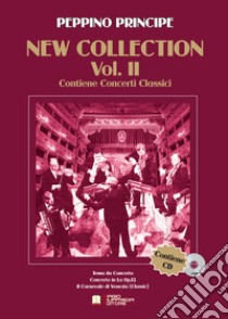 New collection. Spartito. Con CD-Audio. Vol. 2: Contiene concerti classici libro di Principe Peppino