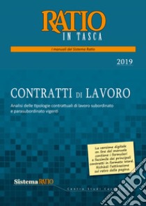 Contratti di lavoro 2019. Analisi delle tipologie contrattuali di lavoro subordinato e parasubordinato vigenti libro