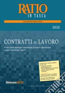 Contratti di lavoro 2020. Analisi delle tipologie contrattuali di lavoro subordinato e parasubordinato vigenti libro