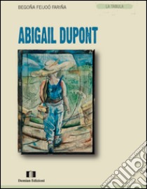 Abigail Dupont libro di Feijoó Fariña Begoña