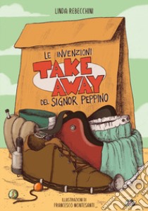 Le invenzioni take away del signor Peppino libro di Rebecchini Linda