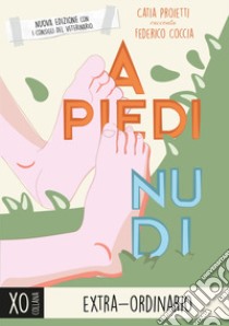 A piedi nudi. Nuova ediz. libro di Proietti Catia